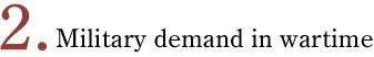 Military demand in wartime