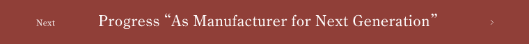 next Progress As Manufacturer for Next Generation